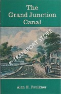 The Grand Junction Canal by FAULKNER, Alan H.